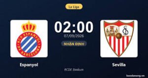 Sevilla Visits Espanyol in Critical La Liga Battle